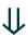 ⇓